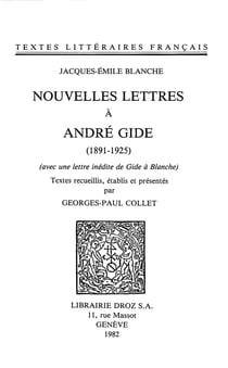Nouvelles lettres à André Gide : 1891-1925 - Avec une lettre inédite de Gide à Blanche