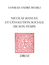 Le Peintre poète - Nicolas Manuel et l’évolution sociale de son temps