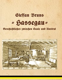 Hassegau - Geschichtliches zwischen Saale und Unstrut