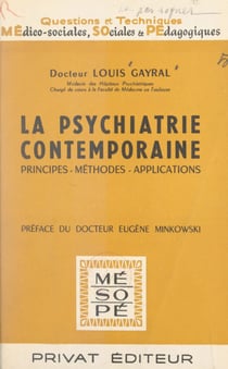 La psychiatrie contemporaine - Principes, méthodes, applications