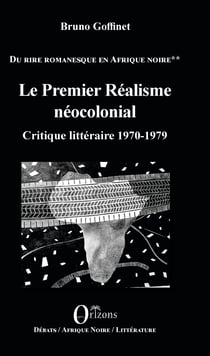 Le Premier Réalisme néocolonial - Critique littéraire 1970-1979 - Du rire romanesque en Afrique Noire