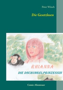 Die Gesetzlosen - Rhianna - Die Dschungelprinzessin