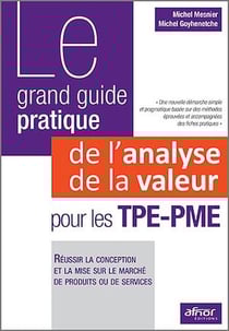 Le grand guide pratique de l’analyse de la valeur pour les TPE-PME - Réussir la conception et la mise sur le marché de produits ou de services