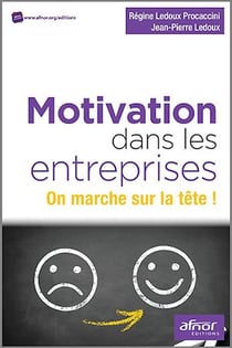 Motivation dans les entreprises - On marche sur la tête !