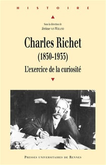 Charles Richet (1850-1935) - L’exercice de la curiosité