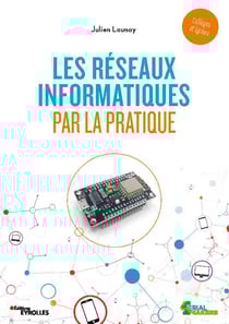 Les réseaux informatiques par la pratique