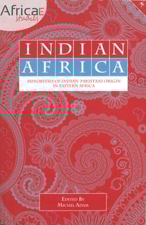 Indian Africa - Minorities of Indian-Pakistani Origin in Eastern Africa
