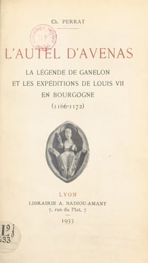 L'autel d'Avenas - La légende de Ganelon et les expéditions de Louis VII en Bourgogne (1166-1172)