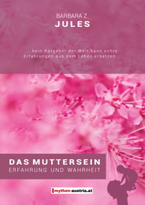 Das Muttersein - Erfahrung und Wahrheit