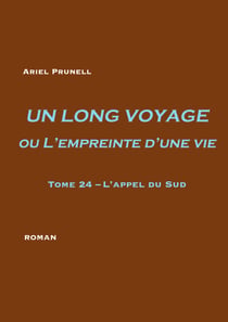 UN LONG VOYAGE ou L'empreinte d'une vie - tome 24 - Tome 24 - L'appel du Sud