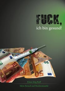 Fuck, ich bin gesund! - Mein Besuch auf Bockwutcastle