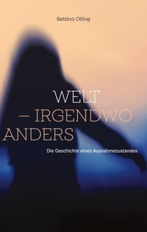 Welt - irgendwo anders - Die Geschichte eines Ausnahmezustandes