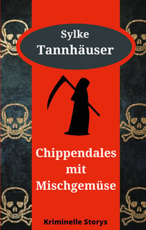 Chippendales mit Mischgemüse - Kriminelle Storys