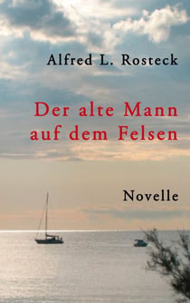 Der alte Mann auf dem Felsen - Novelle