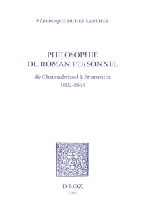 Philosophie du roman personnel, de Chateaubriand à Fromentin 1802-1863