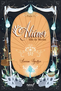 Aliénor fille de Merlin Partie 3 - Le cimetière des dragons