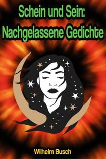 Schein und Sein: Nachgelassene Gedichte