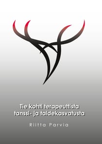 Tie kohti terapeuttista tanssi- ja taidekasvatusta