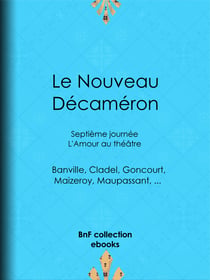 Le Nouveau Décaméron - Septième journée - L'Amour au théâtre