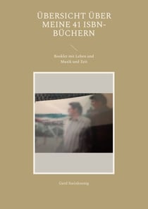 Übersicht über meine 41 ISBN-Büchern - Booklet mit Leben und Musik und Zeit