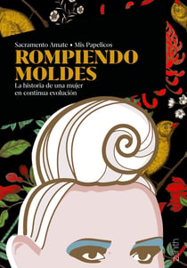 Rompiendo moldes - La historia de una mujer en continua evolución