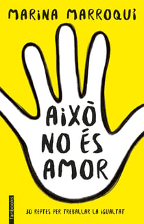 Això no és amor - 30 reptes per treballar la igualtat