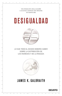 Desigualdad - Lo que todo el mundo debería saber sobre la distribución de los ingresos y la riqueza