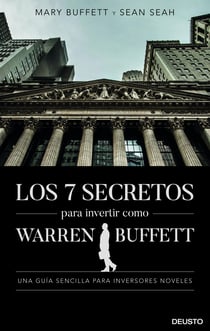 Los 7 secretos para invertir como Warren Buffett - Una guía sencilla para inversores noveles