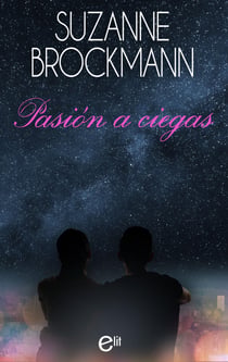 Pasión a ciegas - El mejor regalo para San Valentín, una novela de Harlequin