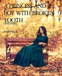 A PRINCESS AND A BOY WITH BROKEN TOOTH - FAIRYTALE