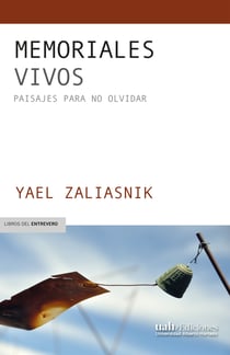 Memoriales vivos - Paisajes para no olvidar