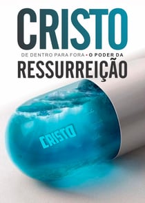 Cristo de dentro para fora - O poder da Ressurreição