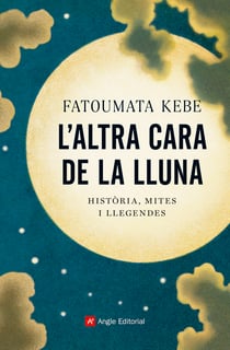 L'altra cara de la Lluna - Història, mites i llegendes