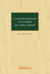 La crisis del matrimonio y de la familia (un cambio cultural)