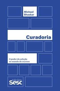 Curadoria - o poder da seleção no mundo do excesso