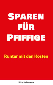 Sparen für Pfiffige - Runter mit den Kosten