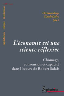 L’économie est une science réflexive - Chômage, convention et capacité dans l’œuvre de Robert Salais