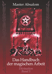 Das Handbuch der magischen Arbeit - Divination