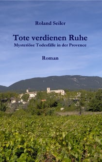 Tote verdienen Ruhe - Mysteriöse Todesfälle in der Provence