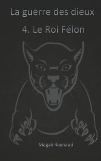 Le Roi Félon - La guerre des dieux