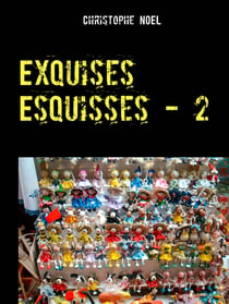Exquises Esquisses - 2 - Délicieux enfants...