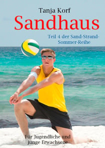 Sandhaus - Teil 4 der Sand-Strand-Sommer-Reihe