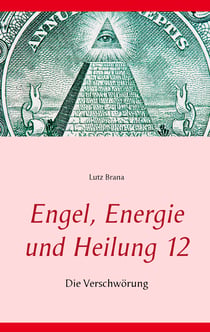 Engel, Energie und Heilung 12 - Die Verschwörung