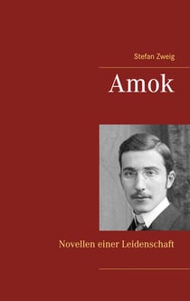 Amok - Novellen einer Leidenschaft