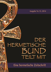 Der hermetische Bund teilt mit - Hermetische Zeitschrift Nr. 4/2014