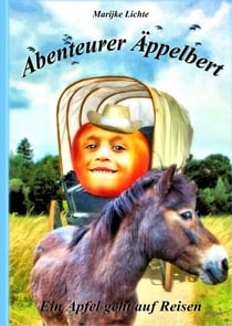 Abenteurer Äppelbert - Ein Apfel geht auf Reisen