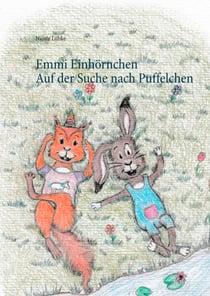 Emmi Einhörnchen - Auf der Suche nach Puffelchen