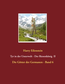 Tyr in der Unterwelt - Der Riesenkönig  II - Die Götter der Germanen - Band 6