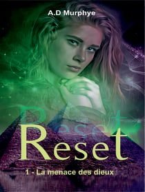 Reset - Tome 1 - La menace des dieux