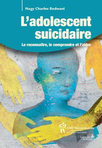 Adolescent suicidaire (L') - Le reconnaître, le comprendre et l’aider